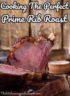 the perfect prime rib recipe is shown on a wooden cutting board with text overlay