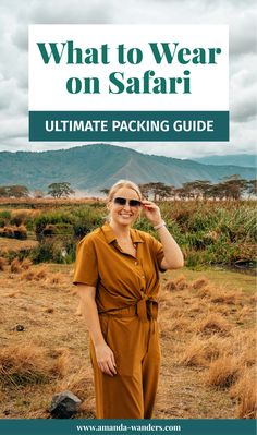 a woman in brown jumpsuits with text overlay saying what to wear on safari ultimate packing guide