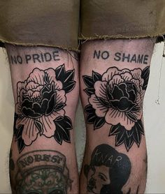 two tattoos on both legs that say no pride and no shame