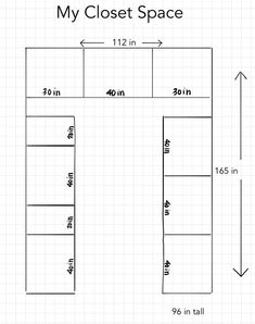 the floor plan for my closet space, with measurements and measurements to fit in it