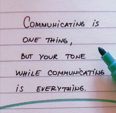 a green pen sitting on top of a piece of paper with the words communicating is one thing, but your tone while commuting is everywhere