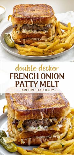 double decker french onion patty melt sandwich on a plate with fries and pickles in the background