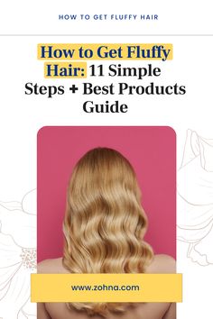 Discover 11 easy steps and top products to achieve fluffy hair. Learn unique styles and techniques for voluminous, bouncy locks. Hair Step By Step, Natural Looking Highlights, Hair Supplements, Bouncy Hair, Step By Step Hairstyles, Different Hair Types, Voluminous Hair, Texturizing Spray