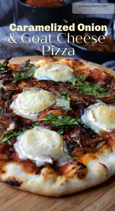 a close up of a pizza on a cutting board with text overlay that reads caramelized onion and goat cheese pizza