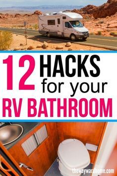 an rv with the words 12 hacks for your rv bathroom