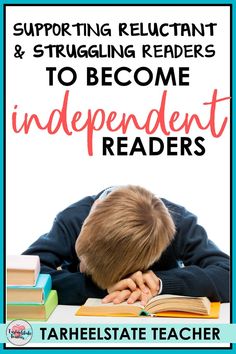 a young boy with his head in his hands and the words, supporting reluctant & struggling readers to become independent readers