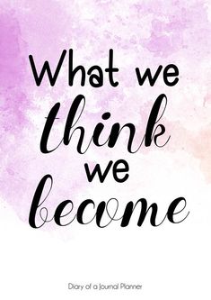 the words, what we think we become on a purple and pink watercolor background