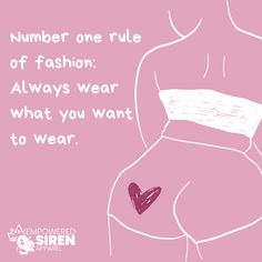 a woman's stomach with the words number one rules of fashion always wear what you want to wear