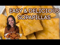 a woman holding a plate full of food with the words easy and delicious sopaillas