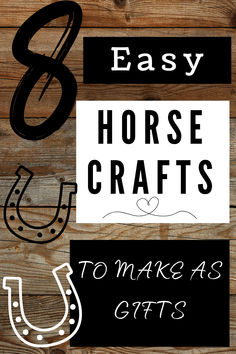 an image of horse crafts with the words 8 easy horse crafts to make as gifts