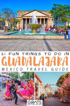 an image of guadalajara with text overlay that reads 21 fun things to do in guadalajara mexico travel guide