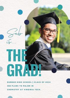 an image of a graduate in his cap and gown with the words, the grad