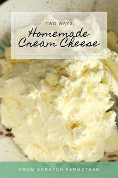 two ways to make homemade cream cheese from scratch farmstead - so easy and delicious