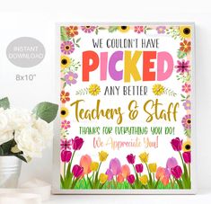 We Couldn't Have Picked Better Teachers and Staff Sign,  Appreciation Thank You Printable, Grow Floral Flowers Spring Garden Theme Digital Teacher Appreciation Crafts, Teacher Appreciation Week Themes, Teacher Appreciation Signs, Teacher Appreciation Themes, Teachers Week, Staff Appreciation Week, Staff Party, Thank You Printable, Teacher Gift Tags