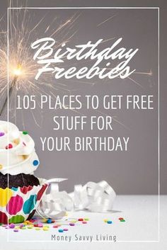 a cupcake with sprinkles on it and the words birthday freebies 101 places to get free stuff for your birthday