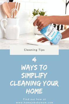 a woman cleaning her kitchen counter with the words 4 ways to simify cleaning your home