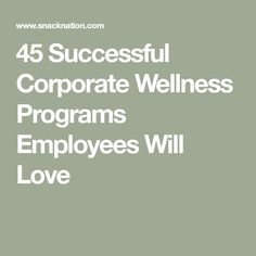 the words,'45 successful corporate business programs employees will love '