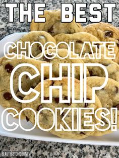 chocolate chip cookies on a plate with the words, the best chocolate chip cookies