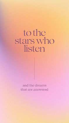 the words to the stars who listen and the dreams that are answered on a pink background