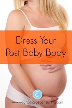 a pregnant woman with her belly exposed and the words dress your post - baby body