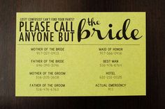 a yellow piece of paper that says please call the anyone but bride