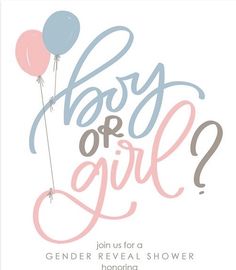 a pink and blue baby shower card with balloons in the shape of letters that says, do you or girl? join us for a gender reveal shower