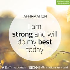 the words affirmation i am strong and will do my best today