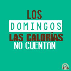 a green poster with the words los dominos las calorias no cuentan