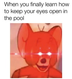 an image of a cartoon bear with the caption when you finally learn how to keep your eyes open in the pool