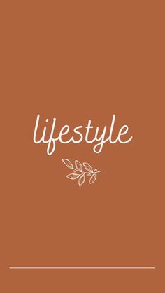 the words, life style written in white on an orange background with leaves and branches