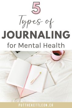 a notebook and pen on top of a bed with the title 5 types of journaling for mental health