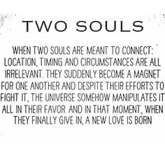 two souls are meant to connect location, time and circumstances are all irrelent