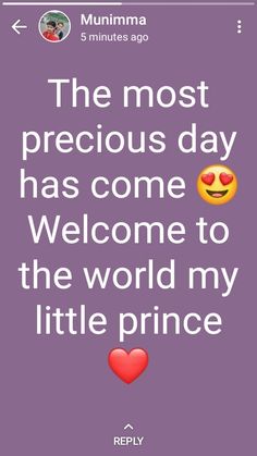 the text reads, the most precious day has come to the world my little prince