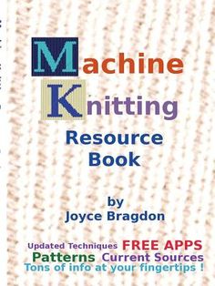 the machine knitting book with instructions for beginners to learn how to knit and crochet