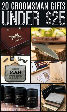 gifts under $ 25 with the words, 20 groomsman gifts under $ 25