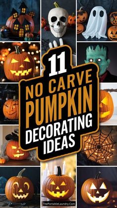 pumpkins and jack - o'- lanterns with the words 11 no carve pumpkin decorating ideas