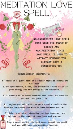 Familiarize yourself with the best time to
cast spells.The best time to cast love spells is on Friday nights because Venus Day (Venus symbolizes adoration, love, and courtship) is a Friday. Another good time to try spell casting is during the New Moon because a new moon symbolizes turning new opportunities into reality Witchcraft To Attract Love, Love Spells Manifestation, Spells For Femininity, Get Your Lover Back Spell, Ingredients For Love Spell, Spells To Attract A Lover, Attraction Spell Chant, Love Spell Jar For Boyfriend, Simple Attraction Spell