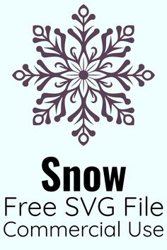 a snowflake with the words snow free svg file commercial use on it