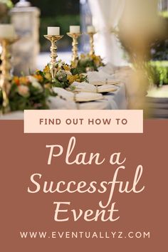 a table with candles and flowers on it that says, find out how to plan a successful