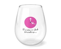 a wine glass with the words it's nice to drink somewhere