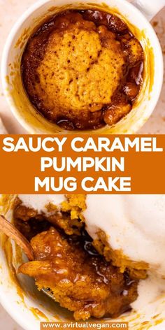 a cup filled with sauce next to a bowl full of pumpkin muffins and the words, saucy caramel pumpkin mug cake