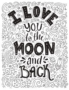 a poster with the words love you to the moon and back written in black ink