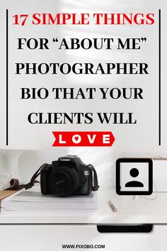 a camera sitting on top of a table next to a sign that says, 17 simple things for about me photographer bio that your client will love