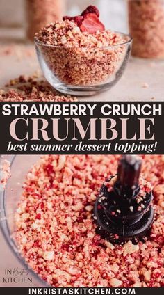 strawberry crunch crumble in a food processor with text overlay that reads, strawberry crunch crumble best summer dessert topping