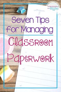 seven tips for managing classroom paper work