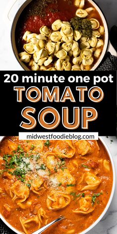 two pictures with the words 20 minute one pot tomato soup in front of it and an image of tortellini shells