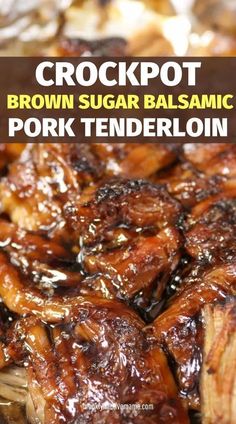 crockpot brown sugar balsamic pork tenderloin is shown in this image