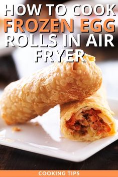 an egg roll on a plate with the title how to cook frozen egg rolls in air fryer