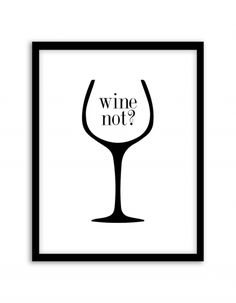 a wine glass with the words wine not? in black and white, against a white background