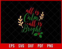 All Is Calm All Is Bright Christmas SVG Cutting File Digital Download All Is Bright, All Is Calm, Christmas Decals, Bright Christmas